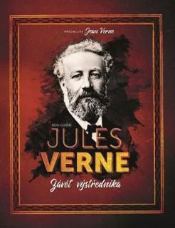 JULES VERNE : ZÁVĚŤ VÝSTŘEDNÍKA (Rémi Guerin, Jean Verne)