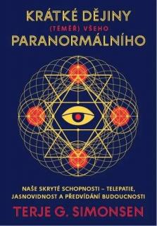 KRÁTKÉ DĚJINY (TÉMĚŘ) VŠEHO PARANORMÁLNÍHO (Terje G. Simonsen)