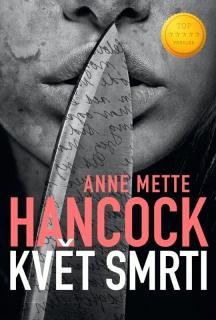 KVĚT SMRTI (Anne Mette Hancock)