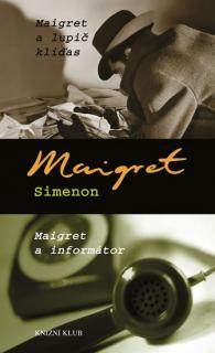 MAIGRET A LUPIČ KLIĎAS - MAIGRET A INFORMÁTOR (Georges Simenon)