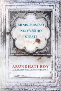 MINISTERSTVO NEJVYŠŠÍHO ŠTĚSTÍ (Arundhati Roy)