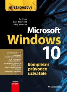 MISTROVSTVÍ MICROSOFT WINDOWS 10 (Ed Bott, Carl Siechert, Craig Stinson)