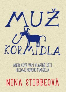 MUŽ U KORMIDLA (Nina Stibbeová)