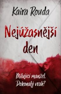 NEJÚŽASNĚJŚÍ DEN (Kaira Rouda)