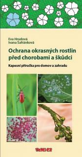 OCHRANA OKRASNÝCH ROSTLIN PŘED CHOROBAMI A ŠKŮDCI (Eva Hrudová,Ivana Šafránková)