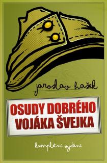 OSUDY DOBRÉHO VOJÁKA ŠVEJKA - KOMPLETNÍ VYDÁNÍ (Jaroslav Hašek)