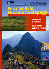 PERU,BOLÍVIE,EKVÁDOR,GALAPÁGY   (Průvodce + průvodce přírodou)