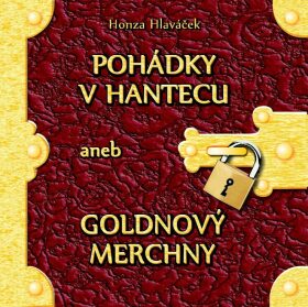 POHÁDKY V HANTECU ANEB GOLDOVÝ MERCHNY - AUDIOKNIHA (Honza Hlaváček)