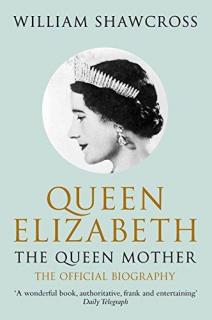 QUEEN ELIZABETH : THE QUEEN MOTHER - THE OFFICIAL BIOGRAPHY (William Shawcross)