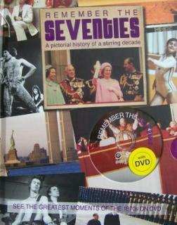 REMEMBER THE SEVENTIES + DVD (A pictorial history of a stirring decade)
