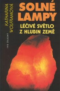 SOLNÉ LAMPY  LÉČIVÉ SVĚTLO Z HLUBIN ZEMĚ (Katharina Wolframová)