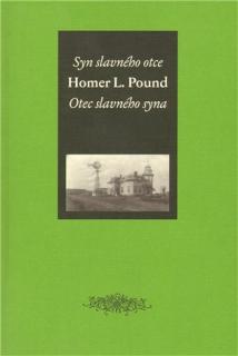 SYN SLAVNÉHO OTCE / OTEC SLAVNÉHO SYNA (Homer L. Pound)