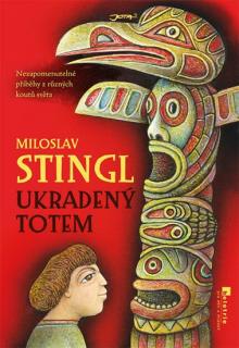 UKRADENÝ TOTEM (Miloslav Stingl)