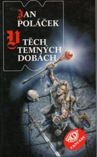 V TĚCH TEMNÝCH DOBÁCH (Jan Poláček)