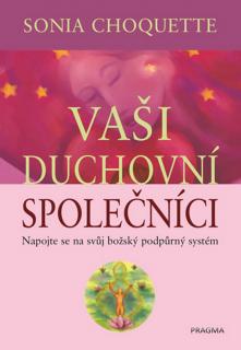 VAŠI DUCHOVNÍ SPOLEČNÍCI (Sonia Choquette)