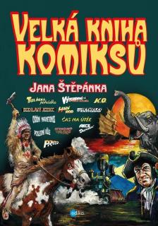 VELKÁ KNIHA KOMIKSŮ JANA ŠTĚPÁNKA (Jan Štěpánek)