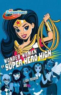 WONDER WOMAN NA SUPER HERO HIGH (Lisa Yeeová)
