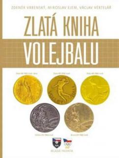 ZLATÁ KNIHA VOLEJBALU (Zdeněk Vbenský, Miloslav Ejem, Václav Věrtelář)