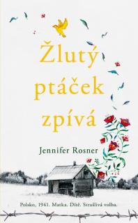 ŽLUTÝ PTÁČEK ZPÍVÁ (Jennifer Rosner)