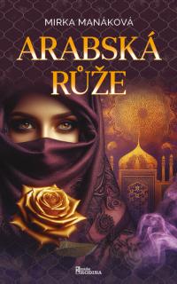 Arabská růže (Mirka Manáková)