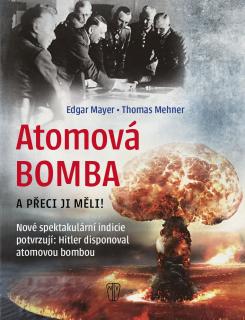 Atomová Bomba - A přeci ji měli (Edgar Mayer a Thomas Mehner)