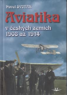Aviatika v českých zemích 1908 až 1914 (Pavel Sviták)