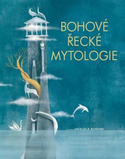 Bohové řecké mytologie (Ilustrace Manuela Adreani)