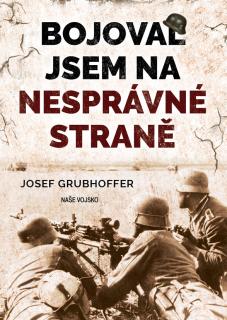 Bojoval jsem na nesprávné straně (Josef Grubhoffer)