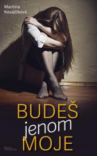Budeš jenom moje (Martina Kováčiková)