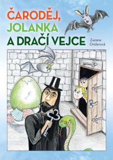 Čaroděj, Jolanka a dračí vejce - lehce poškozena (Zuzana Onderová)