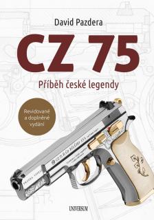CZ 75 – Příběh české legendy (Revidované a doplněné vydání) (David Pazdera)
