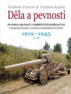 Děla a pevnosti 2. díl 1919-1945 (Vladimír Francev &amp; Vladimír Kupka)
