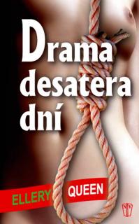 DRAMA DESATERA DNÍ  (Ellery Queen, překlad Jarmila Emmerová)