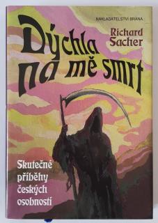 Dýchla na mě smrt - Skutečné příběhy českých osobností - ANTIKVARIÁT  (Richard Sacher)