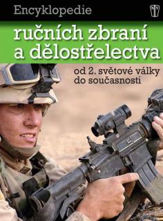Encyklopedie ručních zbraní a dělostřelectva (Chris Bishop, překlad Ing. Petr Tůma a Zdeněk Hurník)