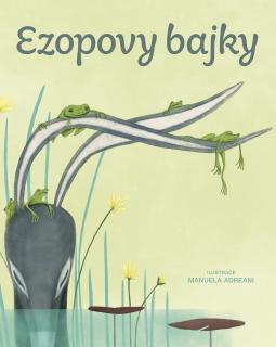 Ezopovy bajky - lehce poškozena (Ezop, ilustrace Manuela Adreani)