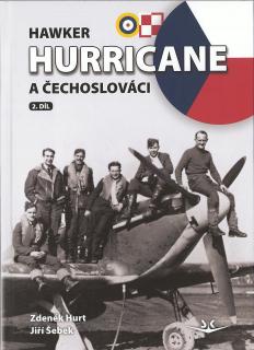 Hawker Hurricane a Čechoslováci 2. díl (Zdeněk Hurt, Jiří Šebek)