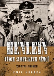 Henlein: Vůdce sudetských němců - Životní příběh (Emil Hruška)