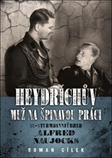 Heydrichův muž na špinavou práci - SS-Sturmbannführer Alfred Naujocks (Roman Cílek)
