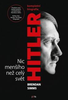 Hitler - Nic menšího než celý svět (Brendan Simms)