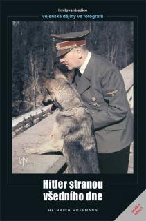 Hitler stranou všedního dne (Heinrich Hoffmann, překlad ing. Josef Otáhal + redakce NAŠE VOJSKO)