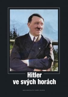 Hitler ve svých horách - kosmetické vady (Heinrich Hoffmann a redakce Naše vojsko)