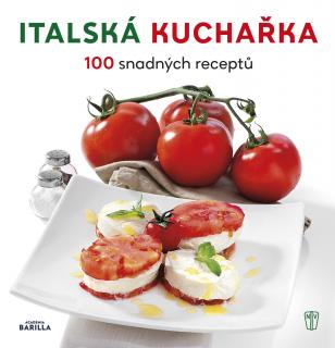 Italská kuchařka - 100 snadných receptů (Academia Barilla)