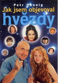 Jak jsem objevoval hvězdy (Petr Hannig)