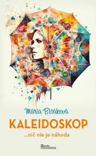Kaleidoskop (Mária Blšáková)