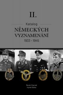 Katalog německých vyznamenání II. 1933-1945 (Charvát Marek Mgr., Blaha Hynek Bc., MBA)