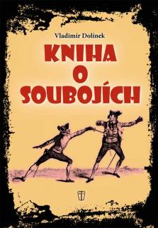 KNIHA O SOUBOJÍCH (Vladimír Dolínek)