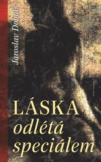 Láska odlétá speciálem - lehce poškozena (Jaroslav Dobiáš)