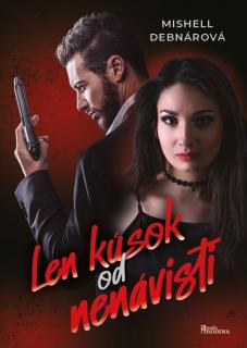 Len kúsok od nenávisti (Mishell Debnárová)