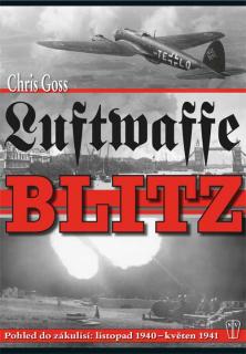 LUFTWAFFE BLITZ, Pohled do zákulisí: listopad 1940 – květen 1941 (Chris Goss, Mgr. překlad Martin Čížek)